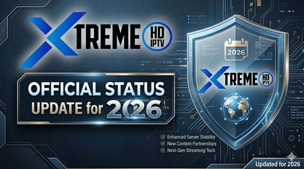 Xtreme HD IPTV Official Status Update for 2026